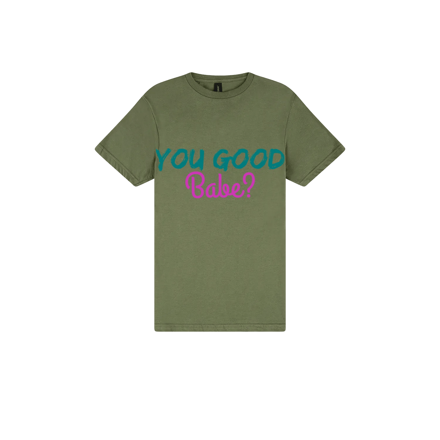 You Good Babe? - You Good? Clothing