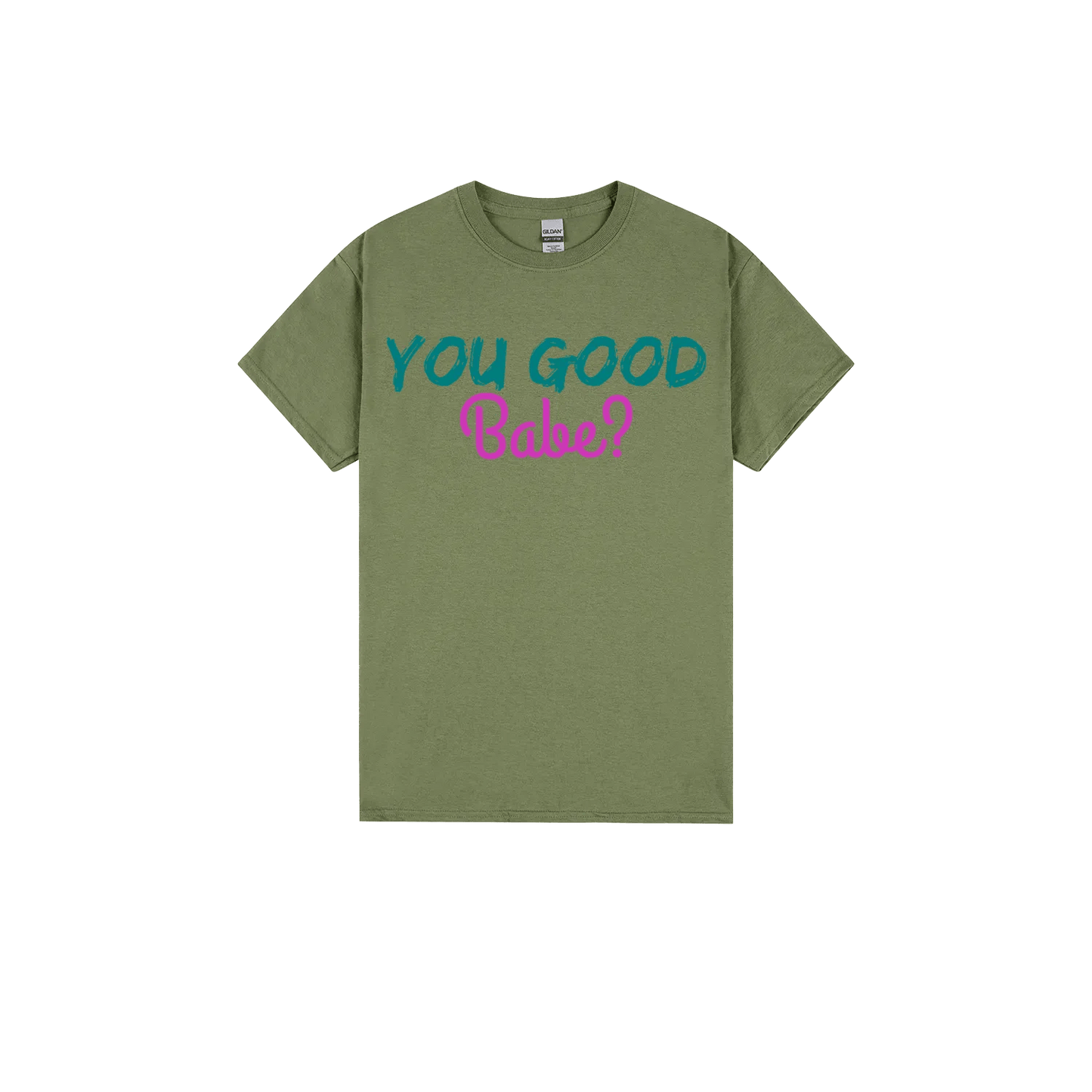 You Good Babe? - You Good? Clothing