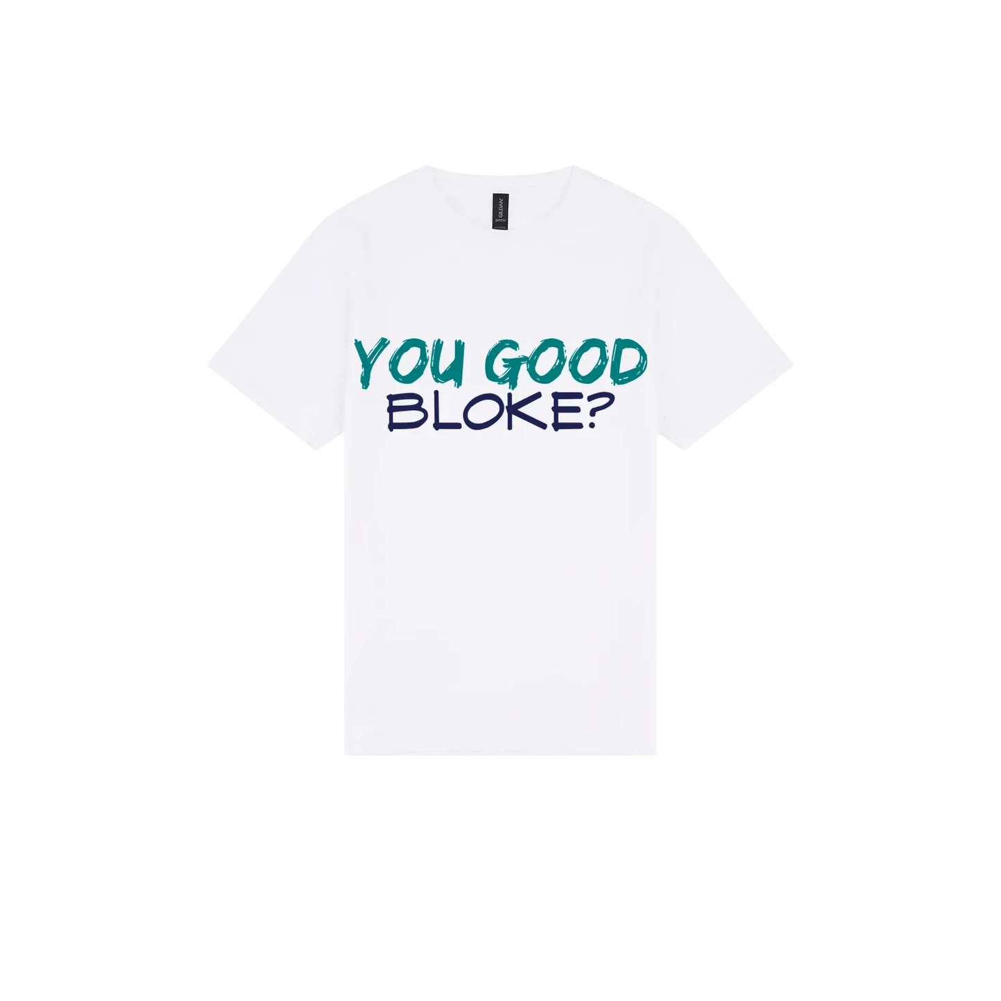 You Good Bloke? - You Good? Clothing