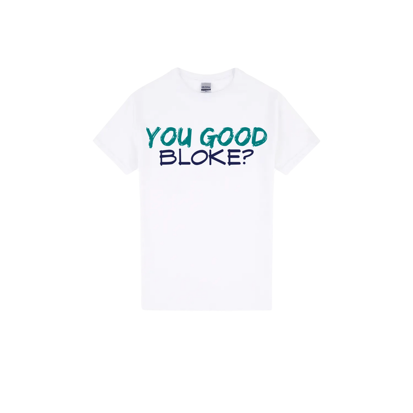 You Good Bloke? - You Good? Clothing