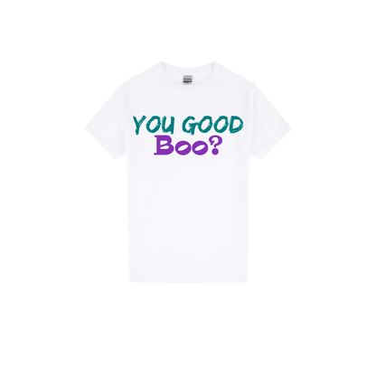 You Good Boo? - You Good? Clothing