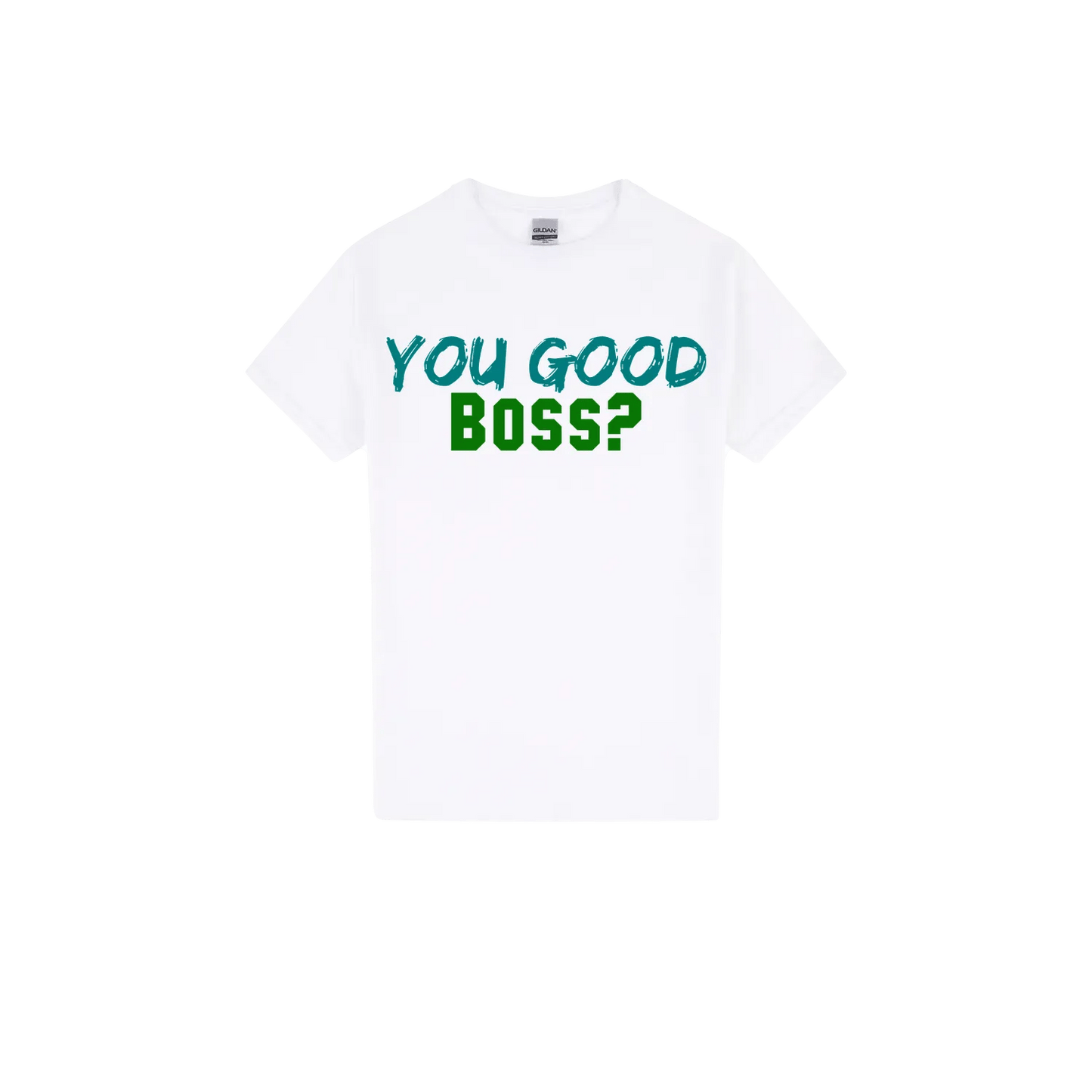 You Good Boss? - You Good? Clothing