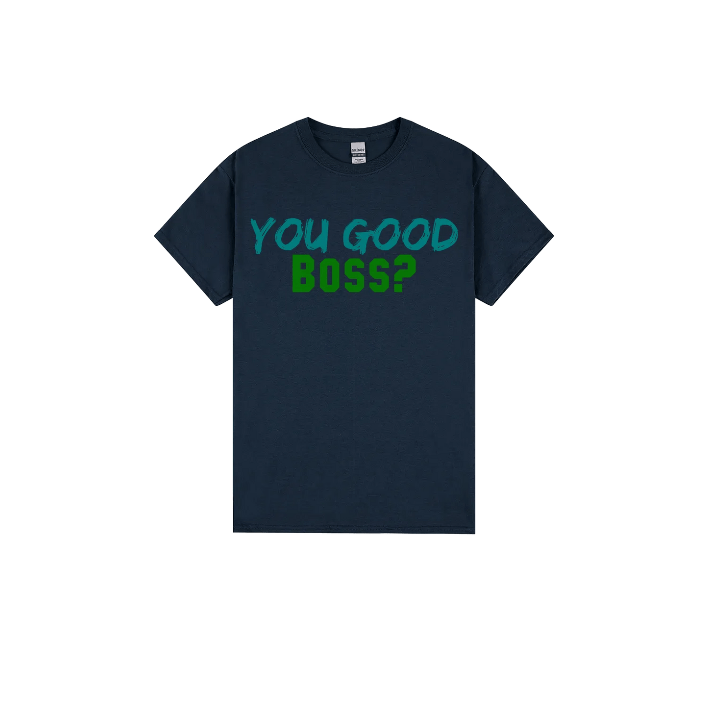 You Good Boss? - You Good? Clothing