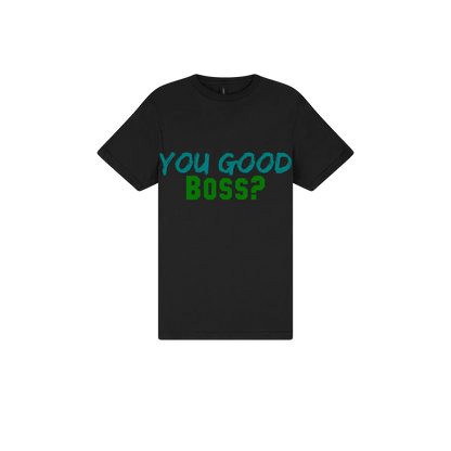 You Good Boss? - You Good? Clothing