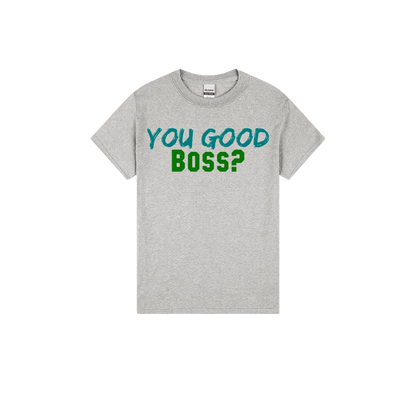 You Good Boss? - You Good? Clothing