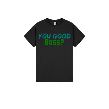 You Good Boss? - You Good? Clothing