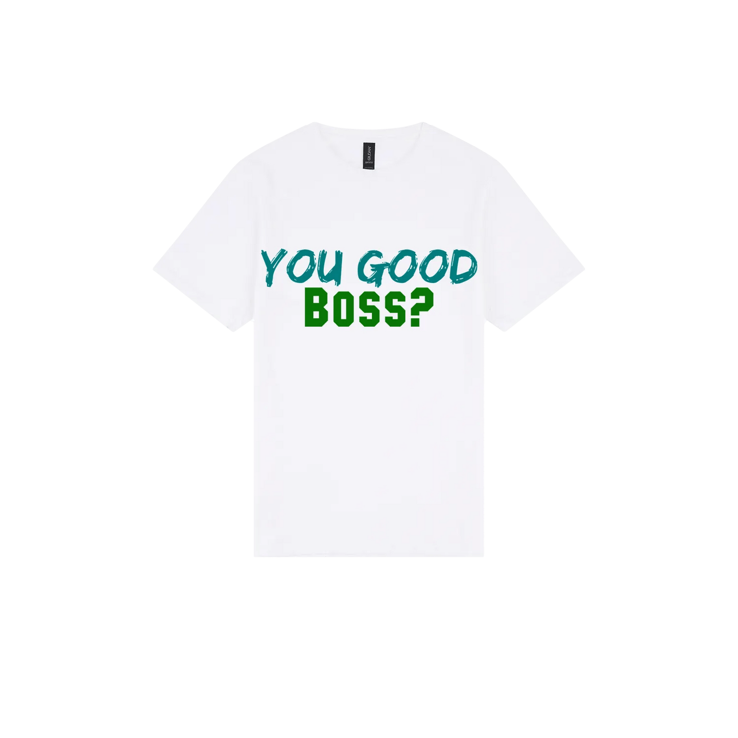 You Good Boss? - You Good? Clothing