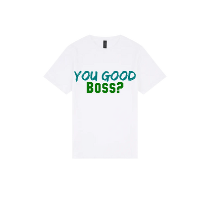 You Good Boss? - You Good? Clothing