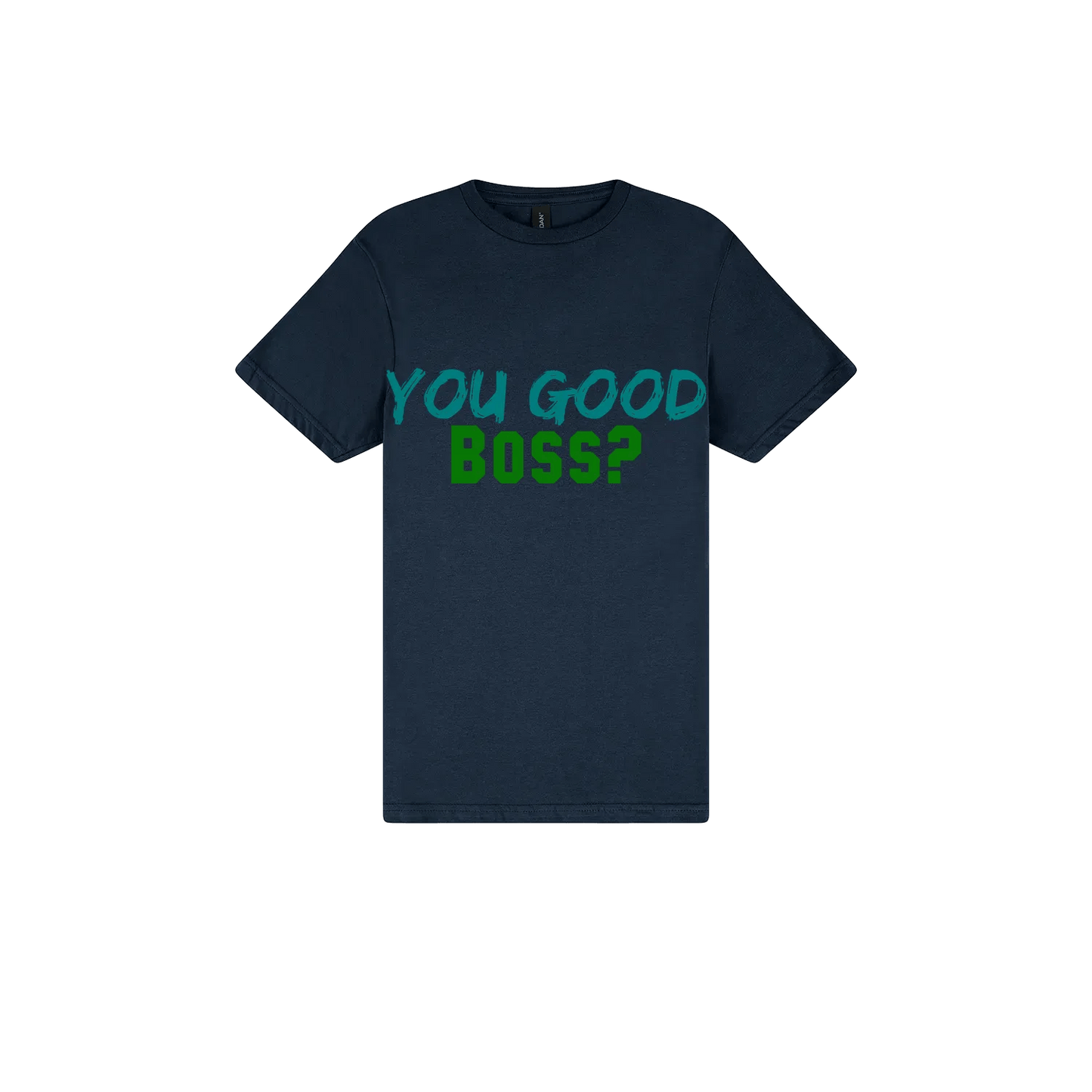 You Good Boss? - You Good? Clothing