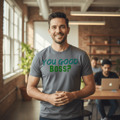 You Good Boss? Classic Print Tee - You Good? Clothing