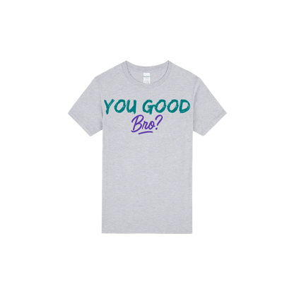 You Good Bro? - You Good? Clothing