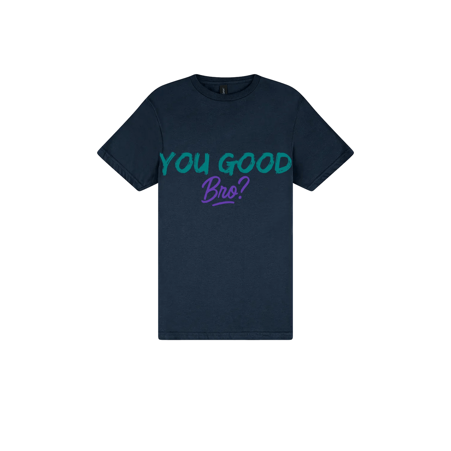 You Good Bro? - You Good? Clothing