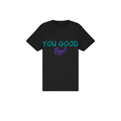 You Good Bro? - You Good? Clothing