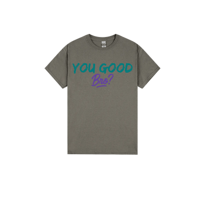 You Good Bro? - You Good? Clothing