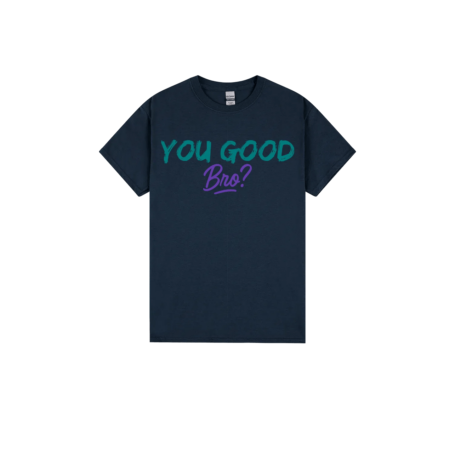 You Good Bro? - You Good? Clothing