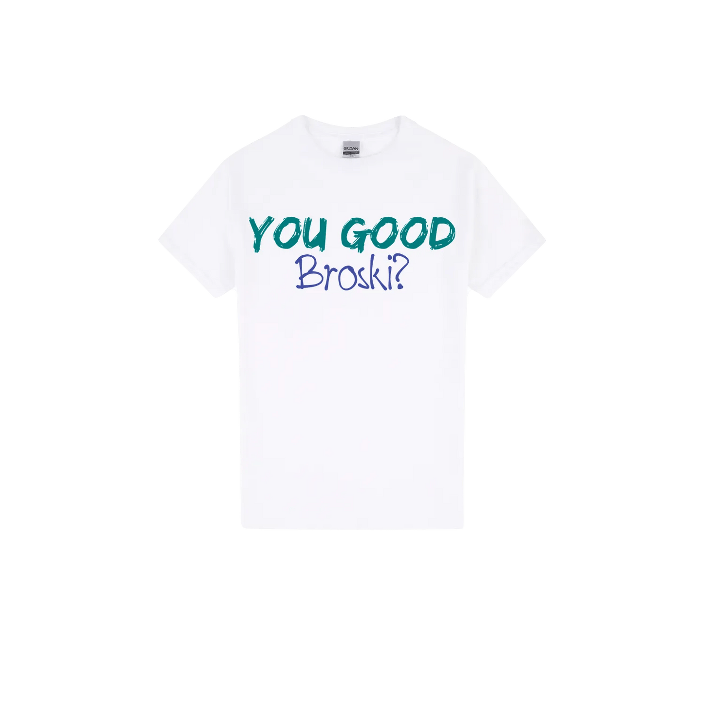 You Good Broski? - You Good? Clothing