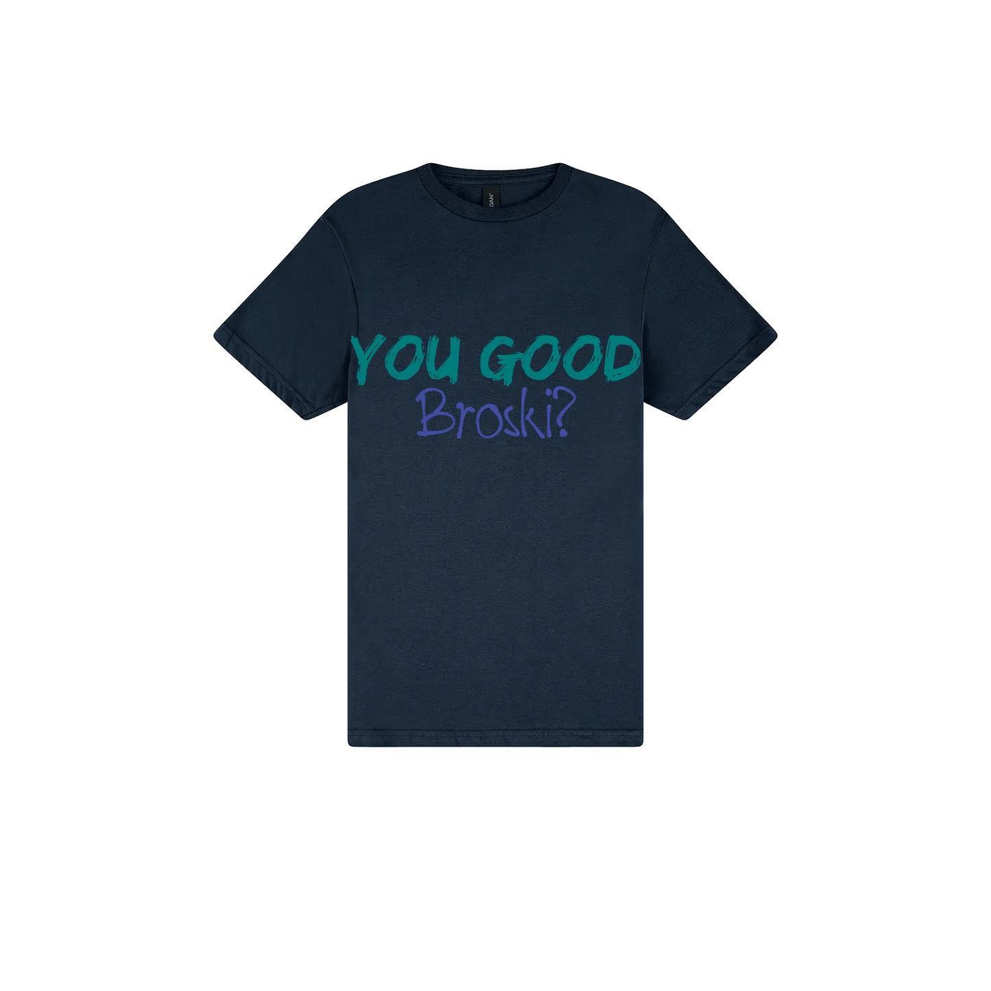 You Good Broski? - You Good? Clothing