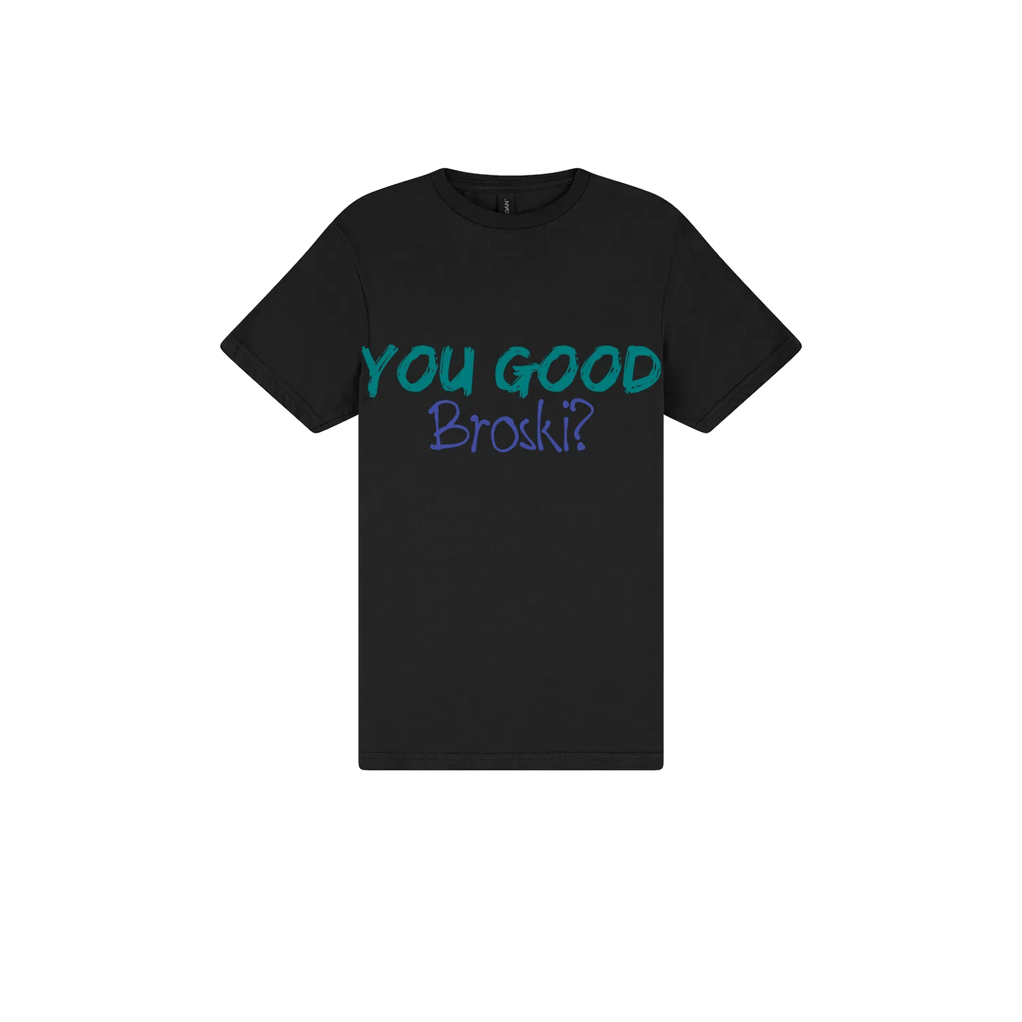 You Good Broski? - You Good? Clothing