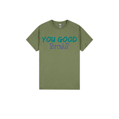 You Good Broski? - You Good? Clothing