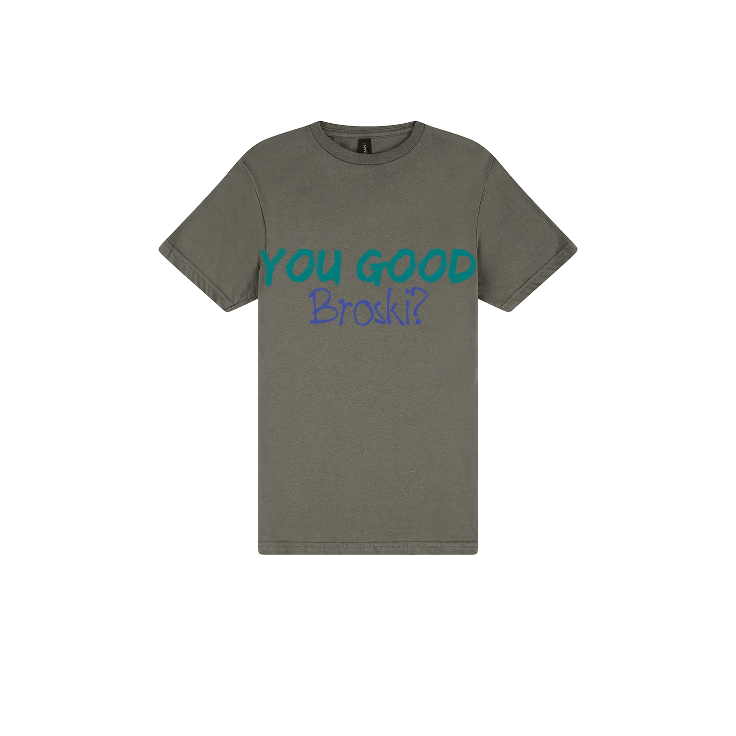 You Good Broski? - You Good? Clothing
