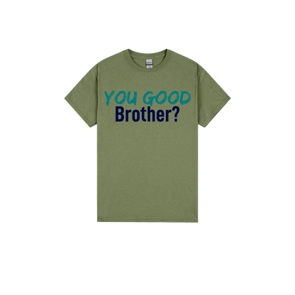 You Good Brother? - You Good? Clothing