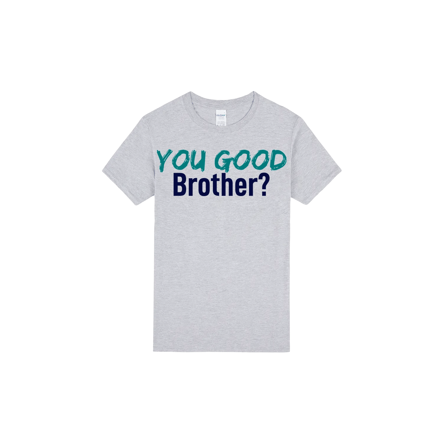 You Good Brother? - You Good? Clothing