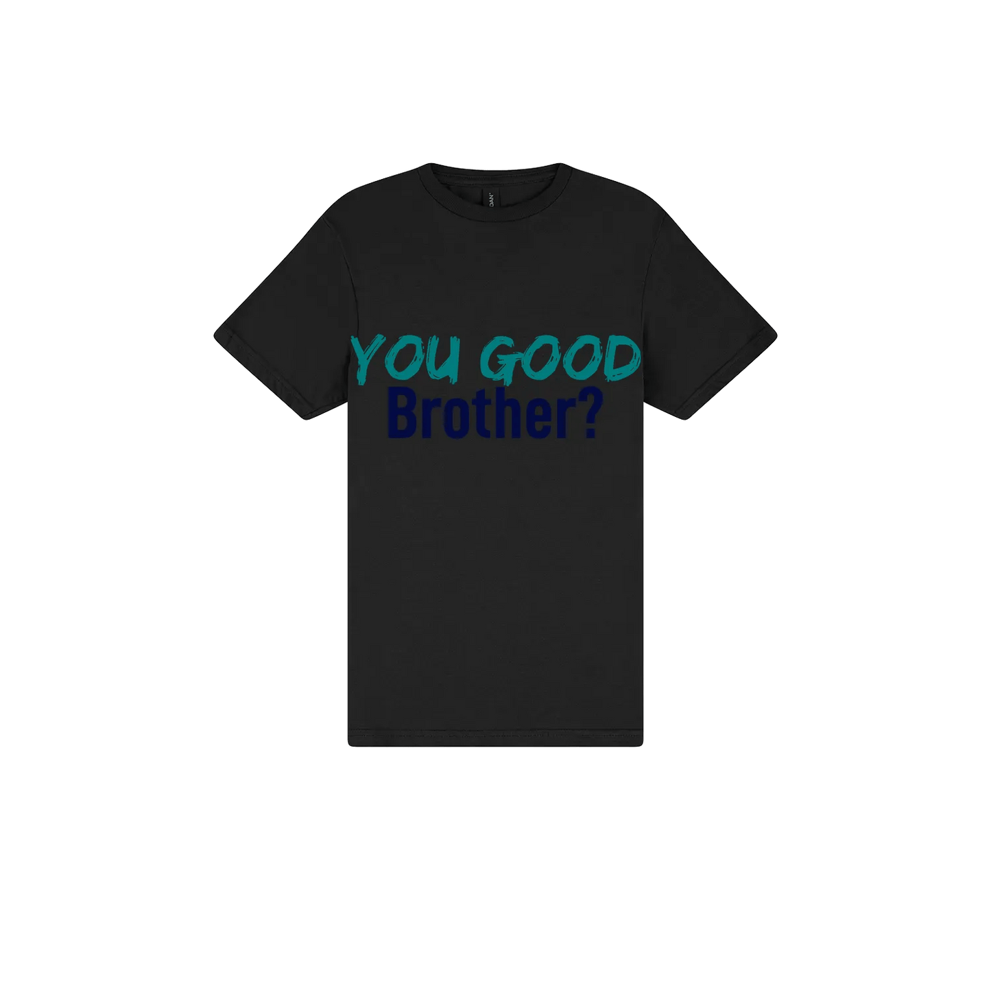 You Good Brother? - You Good? Clothing