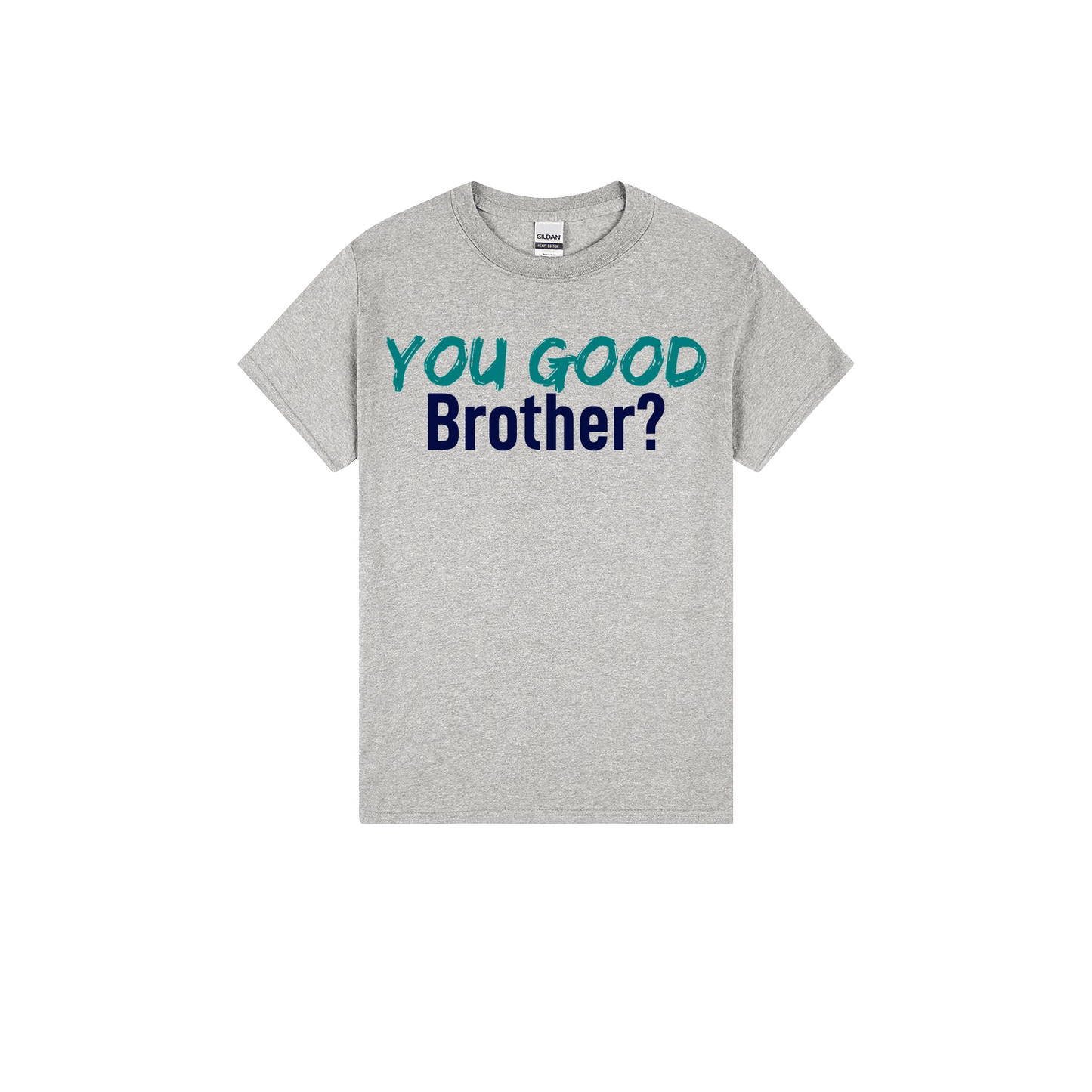 You Good Brother? - You Good? Clothing