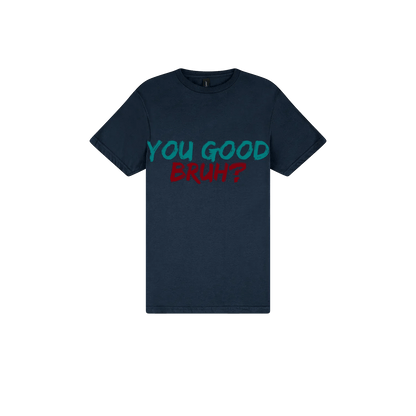 You Good Bruh? - You Good? Clothing