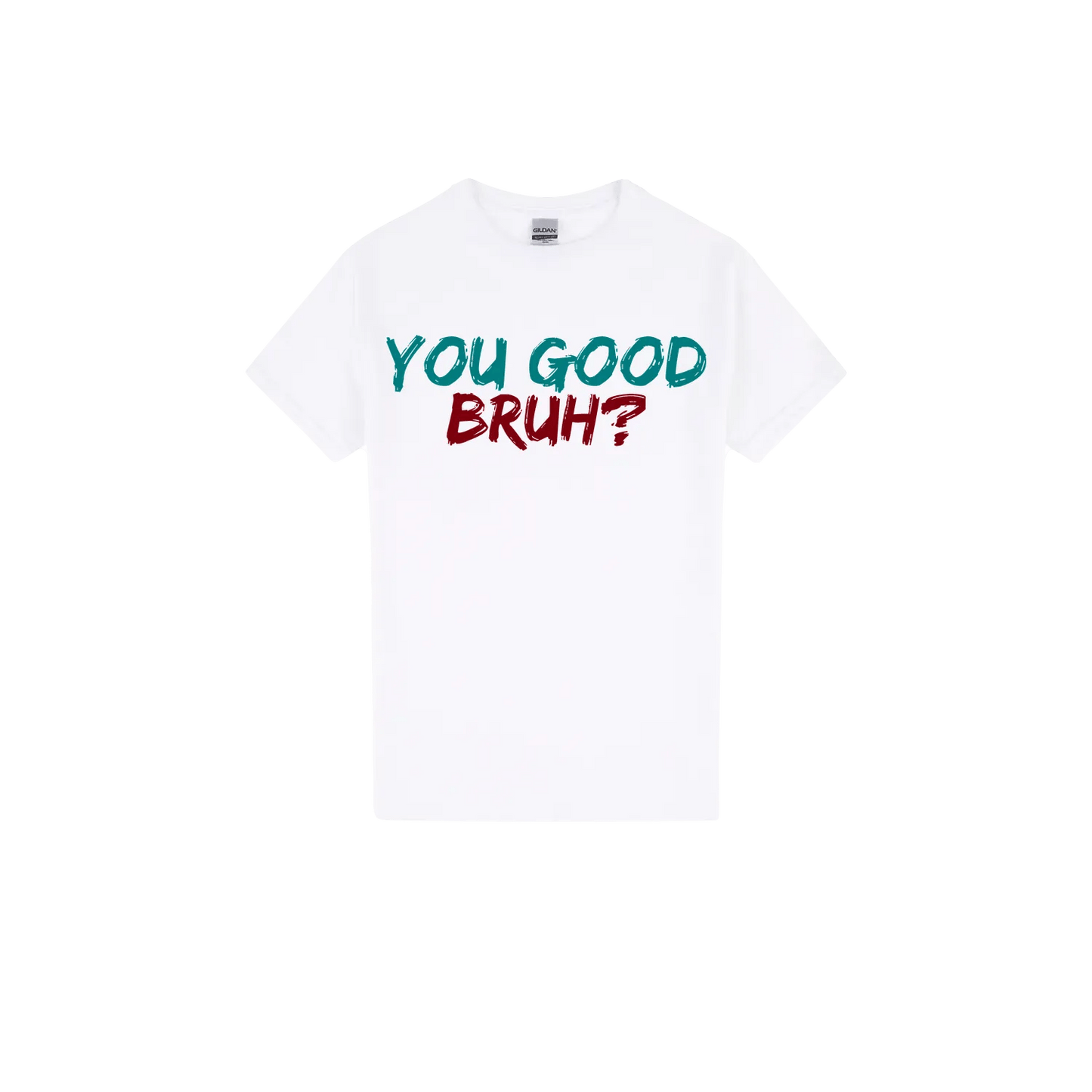 You Good Bruh? - You Good? Clothing