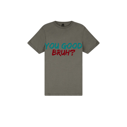 You Good Bruh? - You Good? Clothing