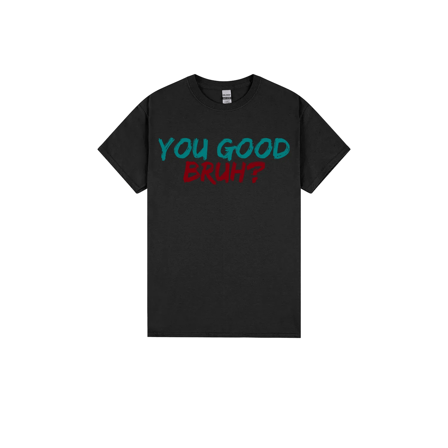 You Good Bruh? - You Good? Clothing