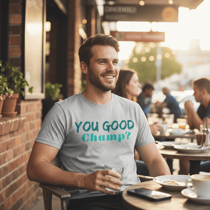 You Good Champ? Classic Print Tee - You Good? Clothing
