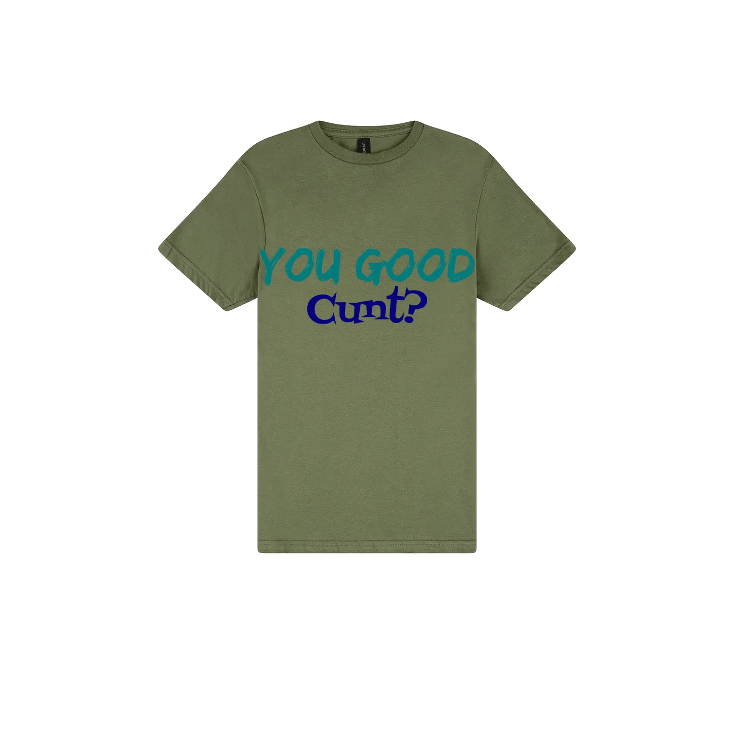 You Good C*nt? - You Good? Clothing