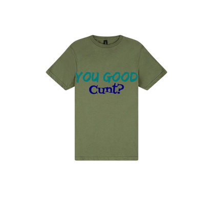 You Good C*nt? - You Good? Clothing