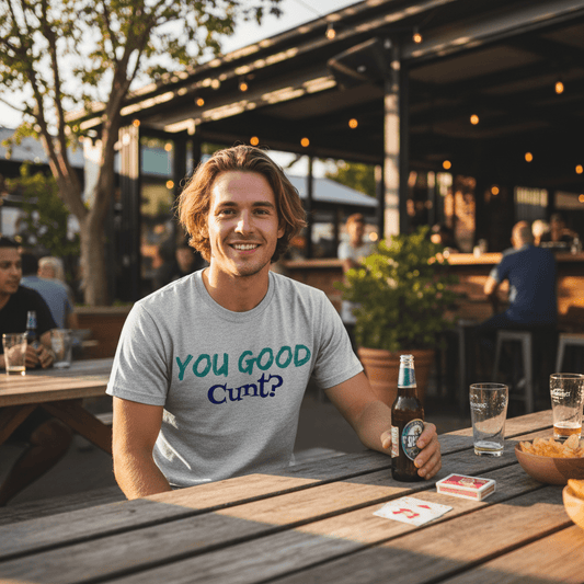 You Good C*nt? Classic Sweary Tee - You Good? Clothing