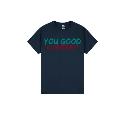 You Good Cobber? - You Good? Clothing