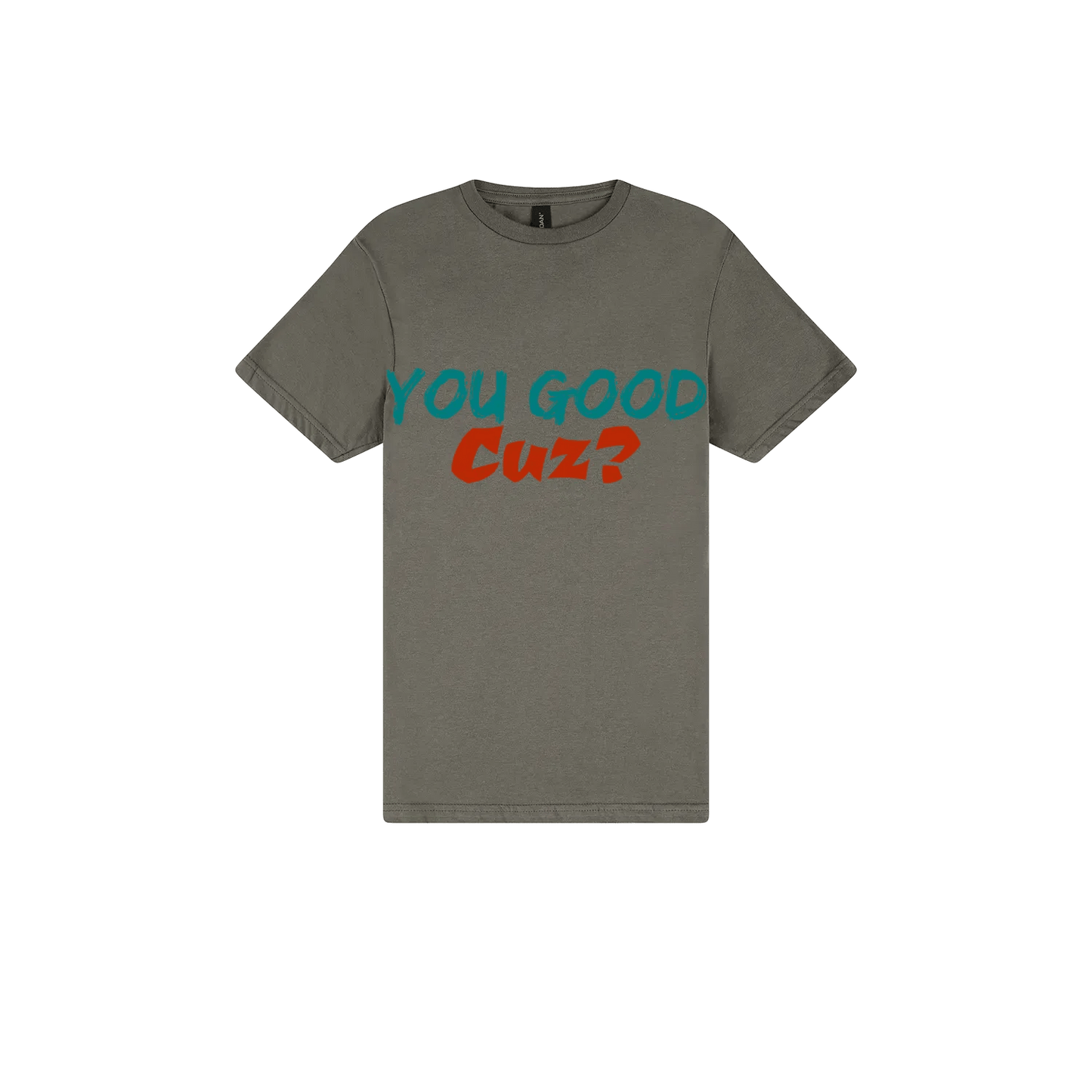 You Good Cuz? - You Good? Clothing
