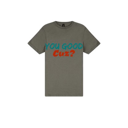 You Good Cuz? - You Good? Clothing