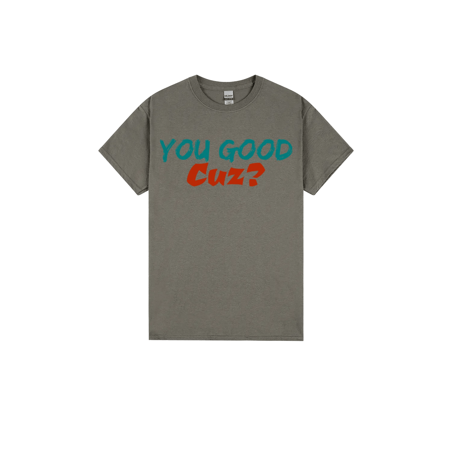 You Good Cuz? - You Good? Clothing
