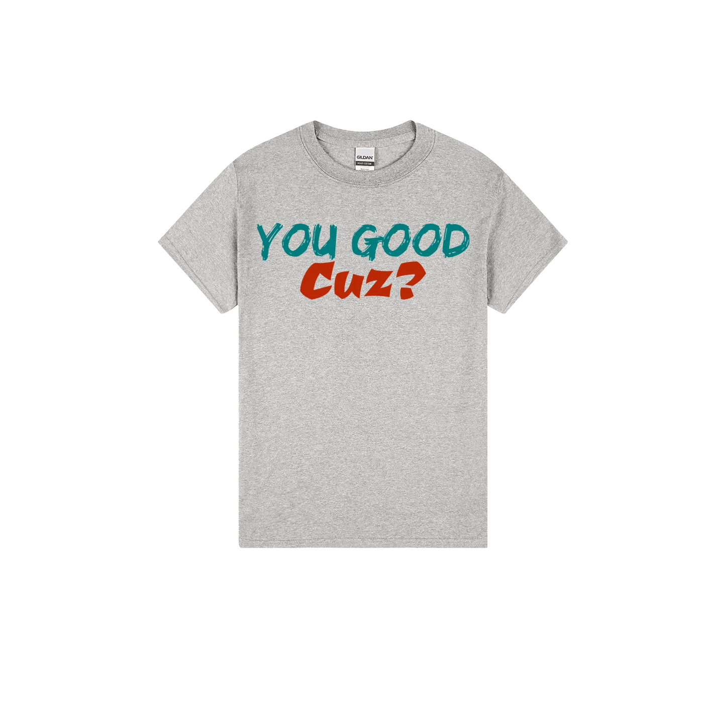 You Good Cuz? - You Good? Clothing