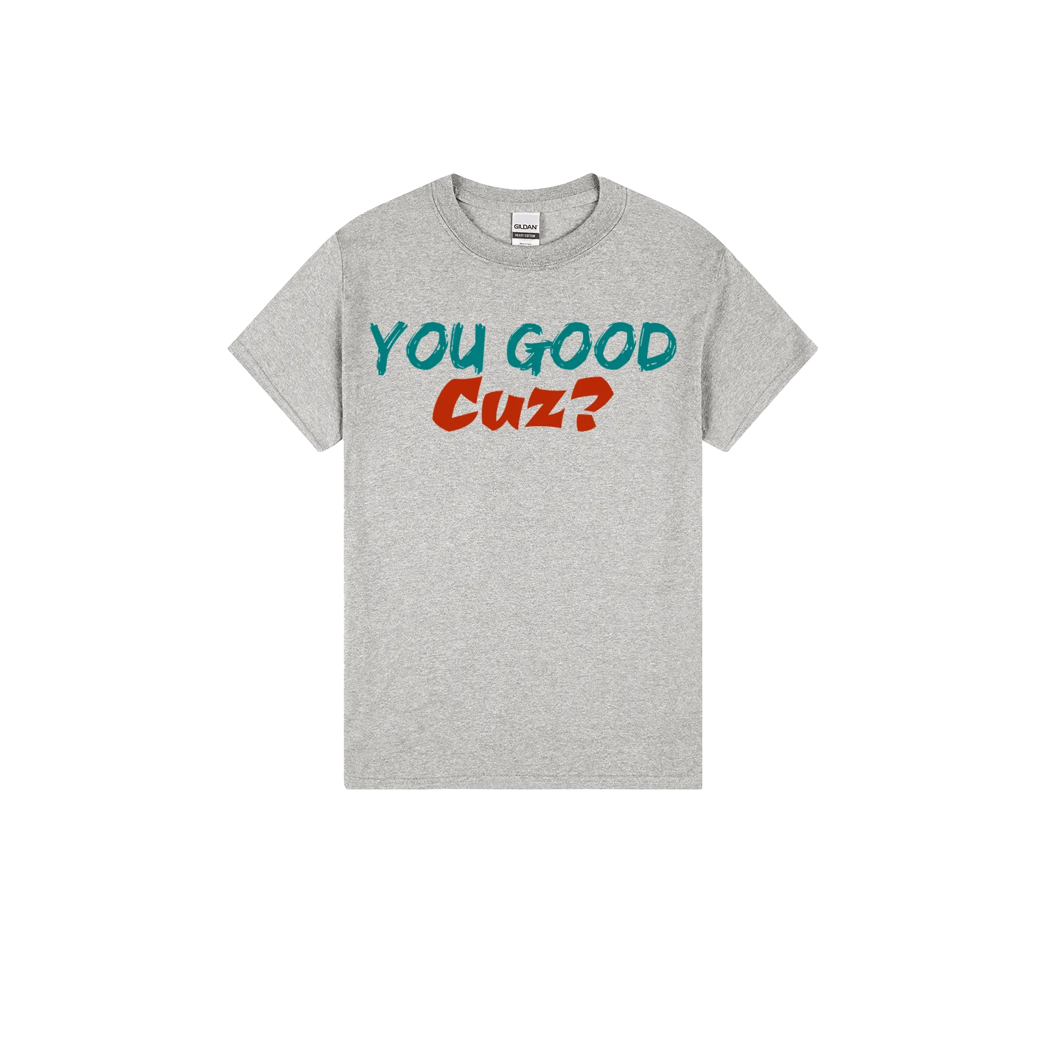 You Good Cuz? - You Good? Clothing