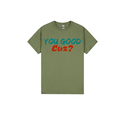 You Good Cuz? - You Good? Clothing