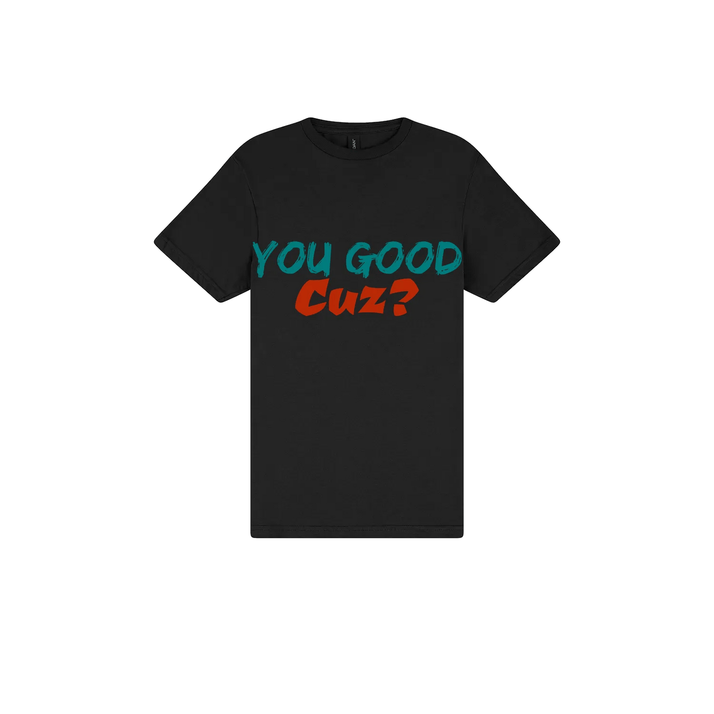 You Good Cuz? - You Good? Clothing
