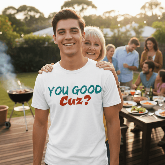 You Good Cuz? Classic Print Tee - You Good? Clothing