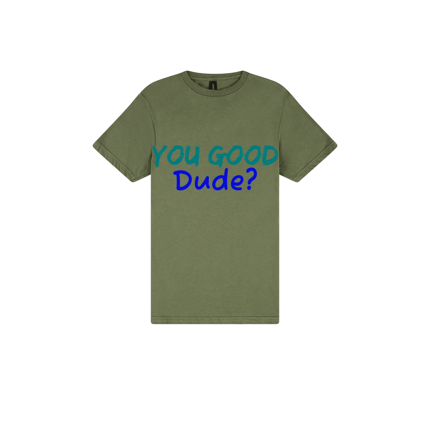 You Good Dude? - You Good? Clothing