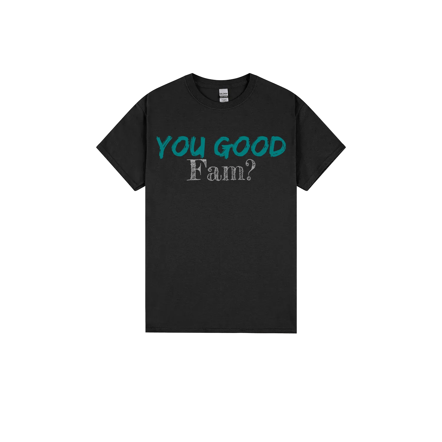 You Good Fam? - You Good? Clothing