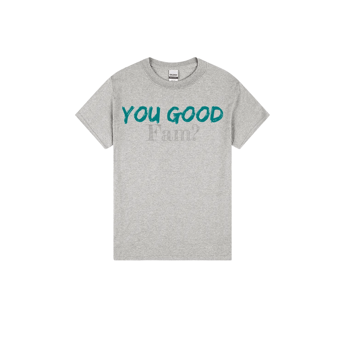 You Good Fam? - You Good? Clothing