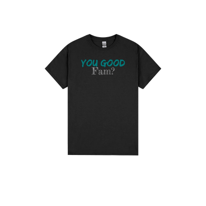You Good Fam? Classic Print Tee - You Good? Clothing