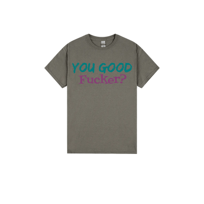 You Good F*cker? - You Good? Clothing